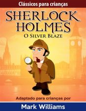 Portada de Sherlock Holmes: Sherlock Para Crianças: O Silver Blaze (Ebook)