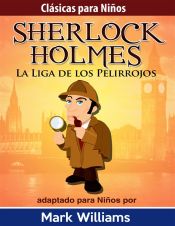 Portada de Sherlock Holmes: Sherlock Para Niños: La Liga de los Pelirrojos (Ebook)