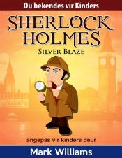 Portada de Sherlock Holmes: Sherlock Vir Kinders: Silver Blaze (Ebook)