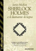 Portada de Sherlock Holmes e il diamante di legno (Ebook)