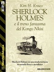 Portada de Sherlock Holmes e il treno fantasma del Kongo Nkisi (Ebook)