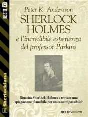 Portada de Sherlock Holmes e l'incredibile esperienza del professor Parkins (Ebook)