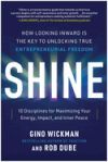 Shine: How Looking Inward Is the Key to Unlocking True Entrepreneurial Freedom
