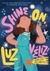 Shine On, Luz V&eacute;liz!