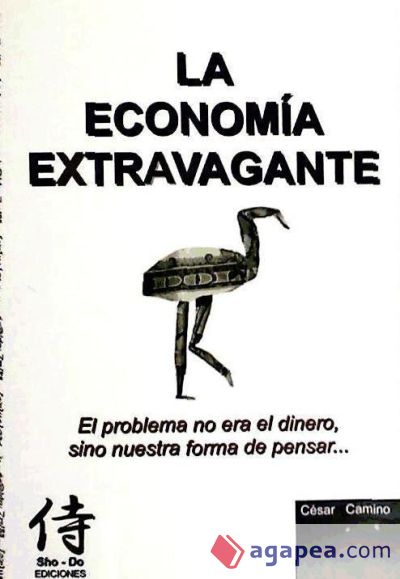 La economía extravagante: el problema no era el dinero, sino nuestra forma de pensar