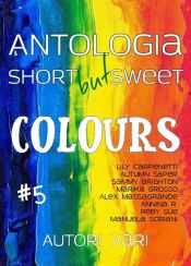 Portada de Short but Sweet - Colours (Ebook)