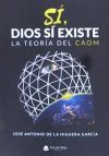 S&iacute;, Dios s&iacute; existe. La teor&iacute;a del Caom