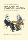 Si don Santiago levantara la cabeza: La lógica científica contada en 101 historias nada científicas