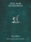 Si El Mar No Regresa De Sara B&uacute;ho