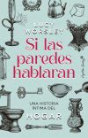 Si las paredes hablaran