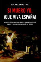 Portada de Si muero yo, ¡Que viva España! (Ebook)