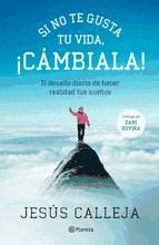 Portada de Si no te gusta tu vida, ¡cámbiala! (Ebook)