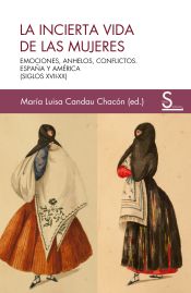 Portada de La incierta vida de las mujeres: Emociones, anhelos, conflictos. España y América (siglos xviii-xx)