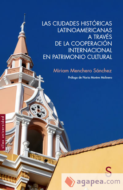 Las ciudades históricas latinoamericanas a través de la cooperación internacional en patrimonio cultural