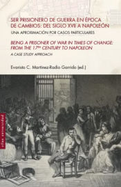 Portada de Ser prisionero de guerra en época de cambios: del siglo XVII a Napoleón