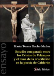 Portada de Estudio comparado entre los Cristos de Velázquez y el tema de la crucifixión en la poesía de Calderón