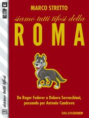 Portada de Siamo tutti tifosi della Roma (Ebook)