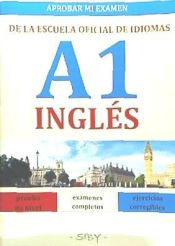 Portada de Aprobar mi examen de la Escuela Oficial de Idiomas A1 inglés