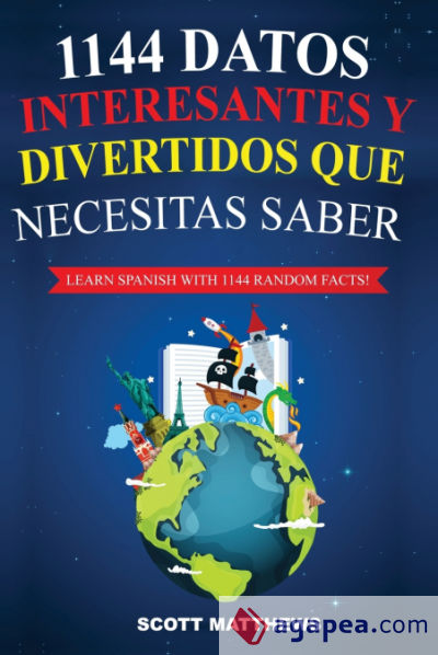 1144 Datos Interesantes Y Divertidos Que Necesitas Saber - Learn Spanish With 1144 Facts!