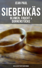 Portada de Siebenkäs - Blumen, Frucht & Dornenstücke (Gesellschaftskritischer Roman) (Ebook)