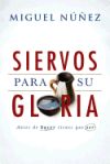 Siervos Para Su Gloria: Antes de Hacer, Tienes Que Ser