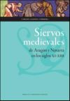 Siervos medievales de Aragón y Navarra en los siglos XI-XIII