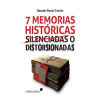 Siete memorias históricas silenciadas o distorsionadas