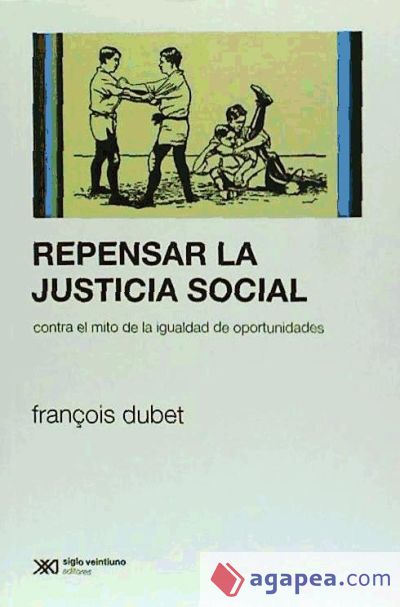 Repensar la Justicia Social: contra el mito de la igualdad de oportunidades