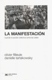 Portada de LA MANIFESTACIÓN: cuando la acción colectiva toma las calles