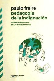 Portada de Pedagogía de la indignación: cartas pedagógicas en un mundo revuelto