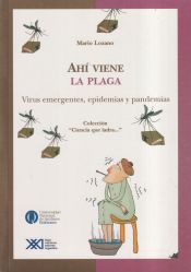 Portada de Ahí viene la plaga: Virus emergentes, epidemias y pandemias