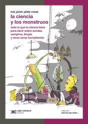 La ciencia y los monstruos: Todo lo que la ciencia tiene para decir sobre zombis, vampiros, brujas y otros seres horripilantes (Ebook)