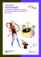 Portada de Neuromagia: Qu&eacute; pueden ense&ntilde;arnos los magos (y la ciencia) sobre el funcionamiento del cerebro (Ebook)