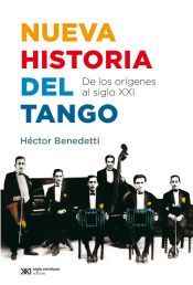 Nueva historia del tango: de los orígenes al siglo XXI (Ebook) Nueva historia del tango: de los orígenes al siglo XXI (Ebook)
