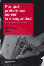 Portada de Por qué preferimos no ver la inseguridad (aunque digamos lo contrario) (Ebook)