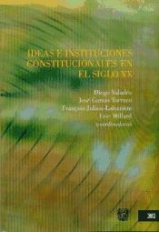 Portada de Ideas e instituciones constitucionales en el siglo XX