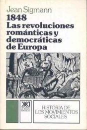 Portada de 1848. Las revoluciones románticas y democráticas de Europa