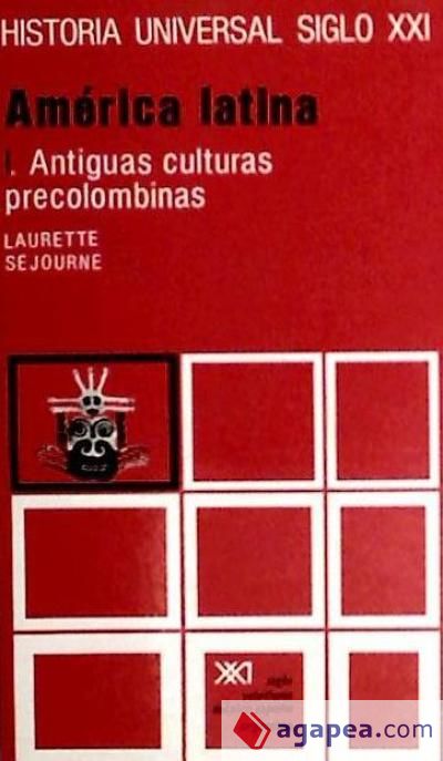 América latina. I. Antiguas culturas precolombinas