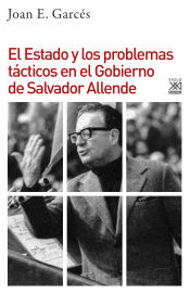 Portada de El Estado y los problemas tácticos en el Gobierno de Salvador Allende