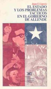 Portada de El estado y los problemas tácticos en el gobierno de Allende