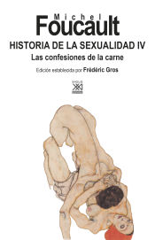 Portada de Historia de la sexualidad IV: Las confesiones de la carne