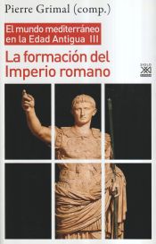 Portada de La formación del Imperio romano: El mundo mediterráneo en la Edad Antigua, III