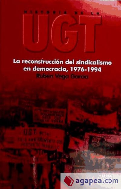 La reconstrucción del sindicalismo en democracia, 1976-1994