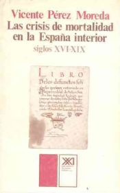 Portada de Las crisis de mortalidad en la España interior (siglos XVI-XIX)