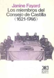 Portada de Los miembros del Consejo de Castilla (1621-1746)
