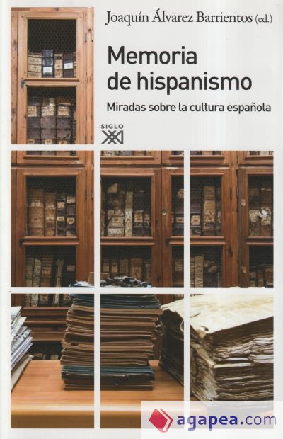 Memoria de hispanismo : miradas sobre la cultura española