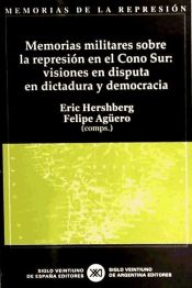 Portada de Memorias militares sobre la represi&oacute;n en el Cono Sur
