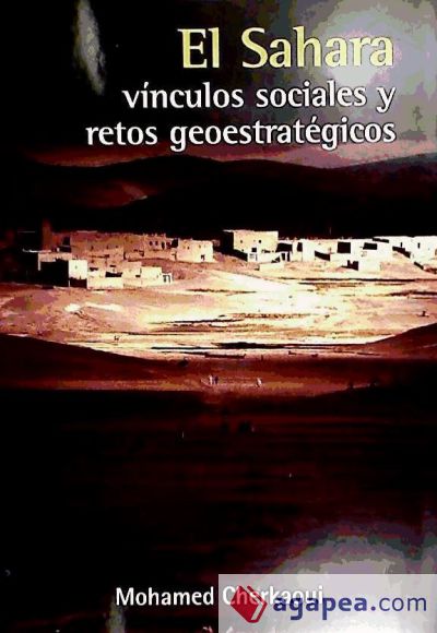 EL SAHARA. VINCULOS SOCIALES Y RETOS GEOESTRATEGICOS