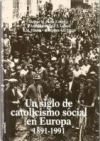 Siglo de catolicismo social en Europa (1891-1991), Un