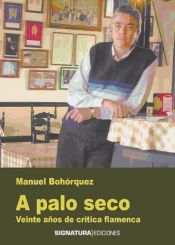 Portada de A palo seco. Veinte años de crítica flamenca